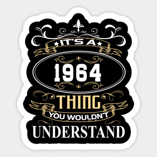 It's A 1964 Thing You Wouldn't Understand Sticker